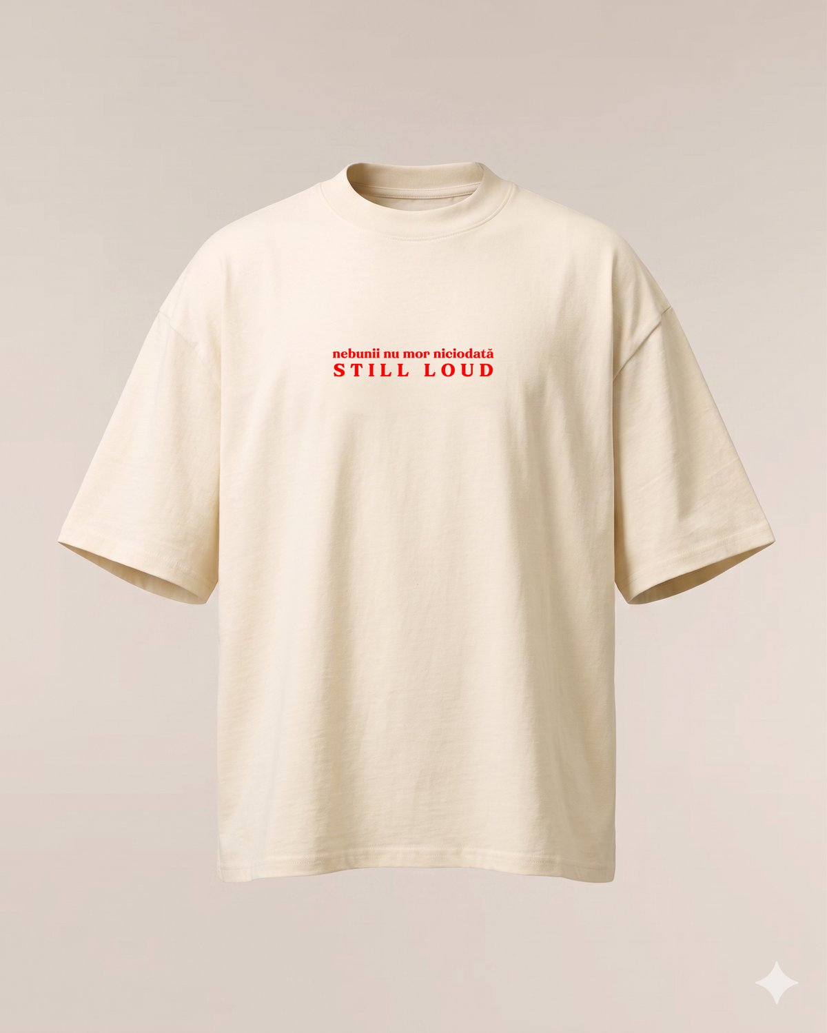 STILL LOUD T-Shirt — Cream